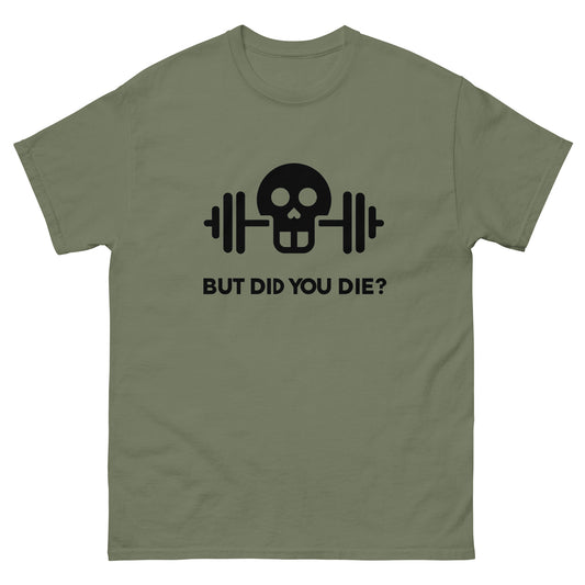 Did you Die? Unisex Meme T-Shirt