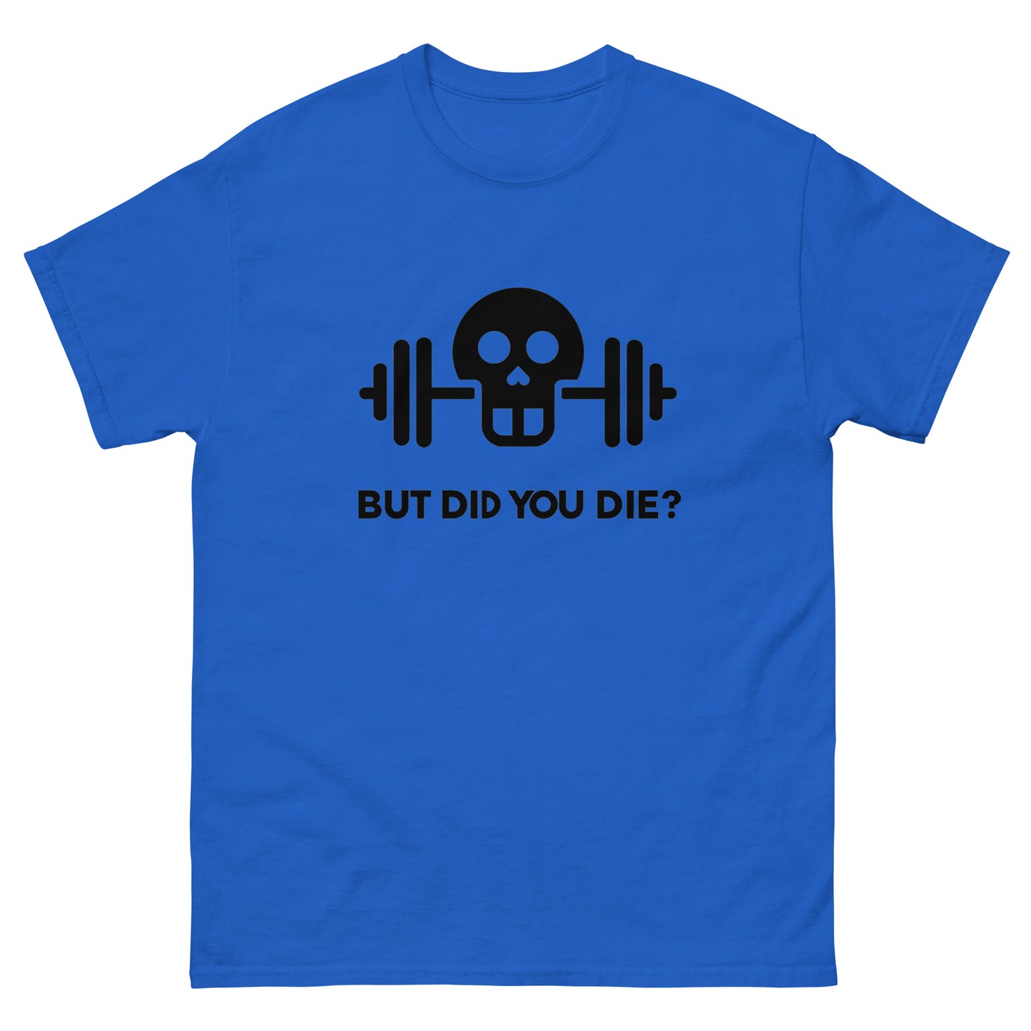 Did you Die? Unisex Meme T-Shirt