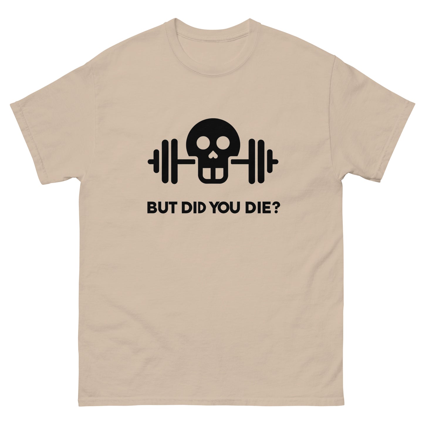 Did you Die? Unisex Meme T-Shirt