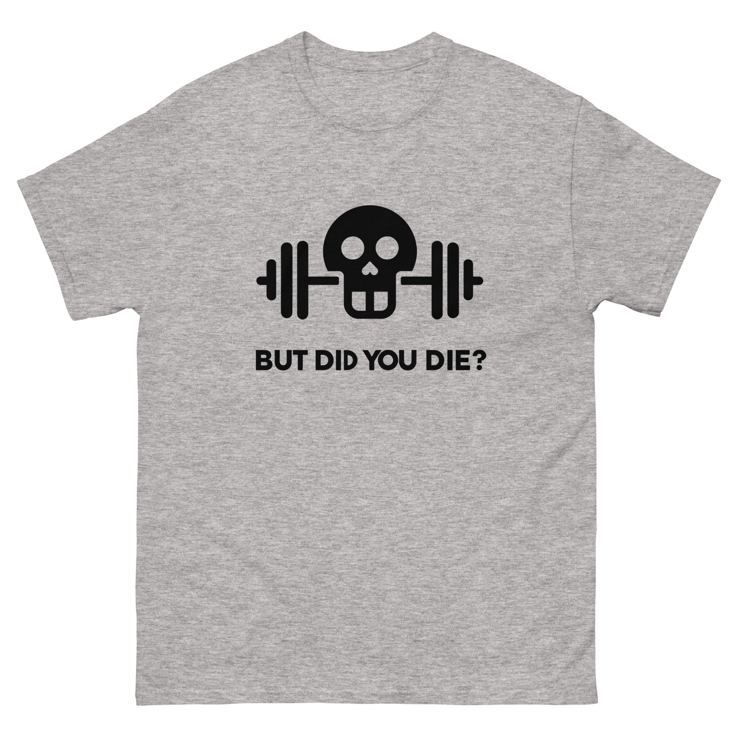 Did you Die? Unisex Meme T-Shirt